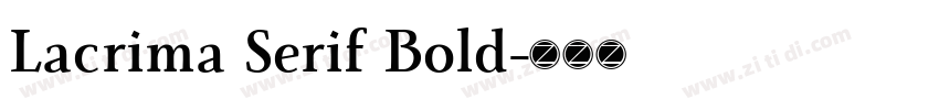 Lacrima Serif Bold字体转换 Lacrima Serif Bold字体转换